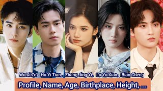 Hu Yi Tian，Zhang Jing Yi，Lu Yu Xiao，Wu Xi Ze，Bian Cheng  Profile Name Age Birthplace Height [upl. by Yeslrahc]