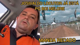 JOSIVALDO LOCUTOR JÁ ESTÁ PQ BOI NELORE E MANDA RECADO [upl. by Novad]