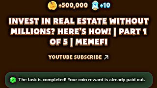 Invest In Real Estate Without Millions Here’s How  Part 1 Of 5  MemeFi YouTube Video Code [upl. by Wanyen]