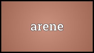 Arene Meaning [upl. by Nrubloc]