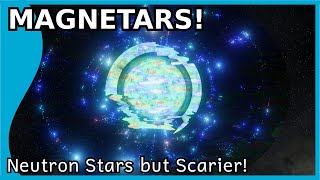 Magnetars Neutron Stars but Scarier [upl. by Nosreh]