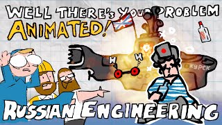 Peak Russian Engineering  Well Theres Your Problem  ANIMATED [upl. by Cinimmod]