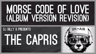 The Capris  Morse Code of Love Album Version Revision [upl. by Emsoc]