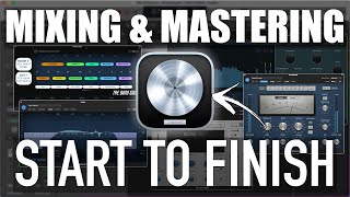 MIXING and MASTERING in Logic Pro Start to Finish [upl. by Aleydis]