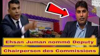 Ehsan Juman Nommé Deputy Chairperson des Commissions [upl. by Anitsirhcairam584]