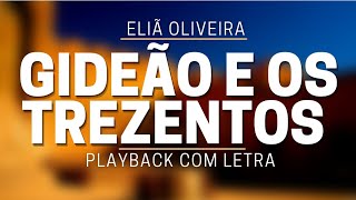 Gideão e os Trezentos  Eliã Oliveira  Playback com letra [upl. by Ekal]