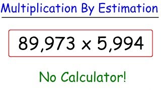 Multiplication By Estimation [upl. by Prosser]