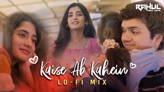 Kaise Ab Kahein LoFi Mix  Gutar Gu  Ashlesha Thakur Vishesh Bansal  RAHUL NEXT LEVEL 🎶 [upl. by Geis]