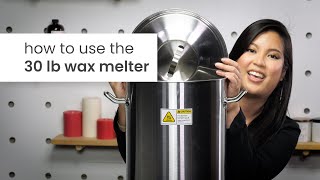 How to Use the Stainless Steel Wax Melter 30 lb  Tips and Tricks  CandleScience [upl. by Kaliope]