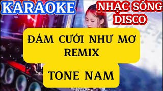 KARAOKE  ĐÁM CƯỚI NHƯ MƠ REMIX TONE NAM  NHẠC SỐNG ĐÁM CƯỚI DISCO [upl. by Eimmij]