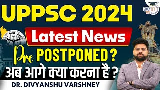 UPPSC Postponed 2024  UPPSC Exam Date 2024 Postponed  By Dr Divyanshu Sir  StudyIQ PCS [upl. by Janot]