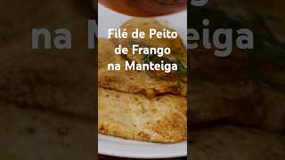 SUCULENTO FILÉ DE PEITO DE FRANGO NA MANTEIGA  FÁCIL E MUITO SABOROSO PARA VOCÊ FAZER  shorts [upl. by Yennek]