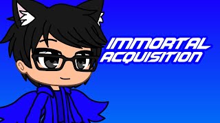 Immortal Acquisition  Gacha Club [upl. by Yahsed]