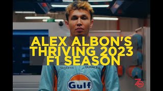 Alex Albons Thriving 2023 F1 Season I Zeroto30s [upl. by Eladroc860]