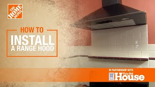 How to Install a Range Hood  The Home Depot with thisoldhouse [upl. by Kwei]