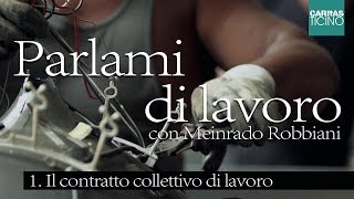 1 Parlami di lavoro il contratto collettivo di lavoro  con Meinrado Robbiani [upl. by Akinoj]