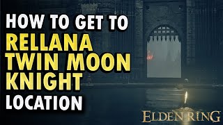 How to Get to Rellana Twin Moonknight Location Elden Ring DLC Guide [upl. by Yremogtnom]