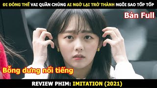 Review Phim Bông Dưng Nổi Tiếng Nhờ Vai Quần Chúng  Tóm Tắt Phim Imitation  Review Phim Hàn Hay [upl. by Suoirred]