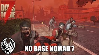 7DTD  No Base Nomad 7  Horde Night [upl. by Atikat]