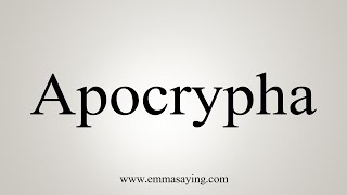 How To Say Apocrypha [upl. by Leila]