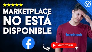 Solución a Facebook MARKETPLACE NO ESTÁ DISPONIBLE para ti  🛒 Marketplace no Aparece 🛒 [upl. by Tempa]