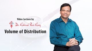 Dr Gobind Rai Garg discusses the topic  Volume of Distribution [upl. by Eem]