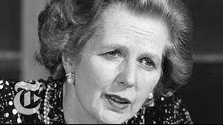 Margaret Thatcher Dead What Did Thatcherism Mean for Britain  The New York Times [upl. by Seely91]