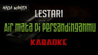 Lestari  Air Mata Persandinganmu  Nada Wanita   Karaoke KN7000 [upl. by Ydnis]