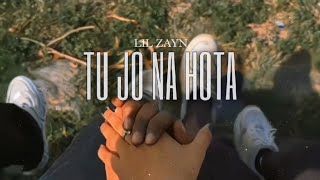 Tu Jo Na Hota  Lil Zayn  Music Video [upl. by Yup]