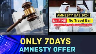 Amnesty Offer Only 7days  Amnesty latest News Today UAE [upl. by Ecreip182]