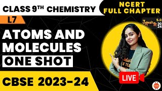 Atoms and Molecules One Shot Revision  NCERT Class 9 Science Chemistry Chapter3  CBSE 2024 Exam [upl. by Sahpec]