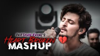 Heartbroken Mashup of Darshan Raval 2024  Broken Heart 💔  Sad Song Mashup  Darshan Raval Song [upl. by Schoening]