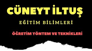 ÖYTÖğretim Yöntem ve Teknikleri5Cüneyt İLTUŞ [upl. by Huntingdon825]