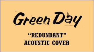 Green Day  Redundant Acoustic Cover [upl. by Yenolem]