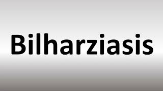 How to Pronounce Bilharziasis [upl. by Ziom585]