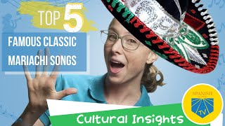 Top 5 Most Famous Classic Mariachi Songs  Cultural Insights [upl. by Walling]