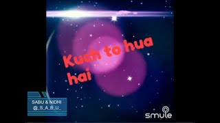 Kuch To Hua Hai By SabuThomas and Nidhi77 [upl. by Neeloj]