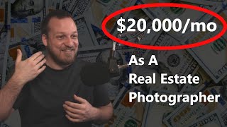 How To Make 20000 Every Month Doing Real Estate Photography [upl. by Schwitzer]