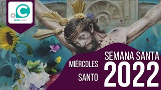 Semana Santa 2022  Miércoles Santo [upl. by Ardaid527]