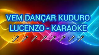 VEM DANÇAR KUDURO  LUCENZO KARAOKE [upl. by Bilow]