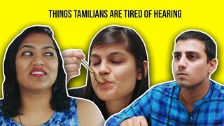 Things Tamilians Are Tired Of Hearing [upl. by Osmond]