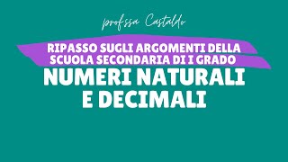 Numeri naturali e decimali ripasso prima della verifica  Scuole Medie [upl. by Eerrehc465]