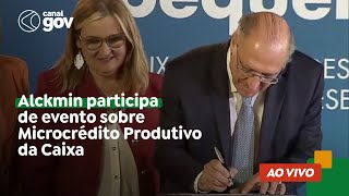 🔴 ALCKMIN PARTICIPA DE EVENTO SOBRE MICROCRÉDITO PRODUTIVO DA CAIXA [upl. by Bethina]