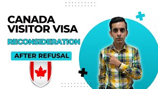 Canada Visitor Visa  Reconsideration After Refusal [upl. by Jair]