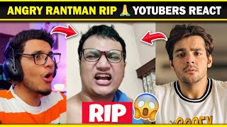 Angry Rantman RIP 🙏😣 Youtubers Reacts  REST IN PEACE ANGRY RANTMAN  Angry Rantman News [upl. by Luedtke233]