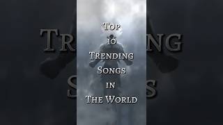 Top 10 Trending Songs In the World 🎵📈shorts ytshorts [upl. by Aienahs]