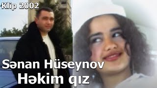 Senan Huseynov  Həkim qız Official Video 2002 [upl. by Ahsinroc303]