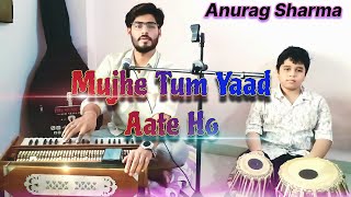 Mujhe Tum Yaad Aate Ho  Song Cover by Anurag Sharma 🎶❣️RockstarMelodieslh1fs [upl. by Nnov]