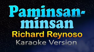 PAMINSANMINSAN  Richard Reynoso Karaoke Version [upl. by Fronnia878]