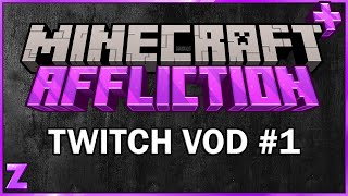 Minecraft Affliction  Twitch Vod 1 [upl. by Aenat773]